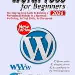 خرید و دانلود نسخه کامل کتاب WordPress 2026: The Step-by-Step Guide to Building a Professional Website in a Weekend — No Coding, No Tech Skills, No Guesswork