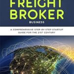 خرید و دانلود نسخه کامل کتاب Work from Home: Starting & Running a Profitable Freight Broker Business: A comprehensive step-by-step Startup guide for the 21st Century