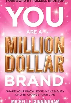 خرید و دانلود نسخه کامل کتاب You Are a Million Dollar Brand: Share Your Knowledge, Make Money Online, Change Your Life