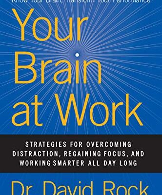 خرید و دانلود نسخه کامل کتاب Your Brain at Work, Revised and Updated: Strategies for Overcoming Distraction, Regaining Focus, and Working Smarter All Day Long Kindle Edition