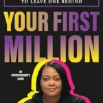 خرید و دانلود نسخه کامل کتاب Your First Million: Why You Don’t Have to Be Born into a Legacy of Wealth to Leave One Behind
