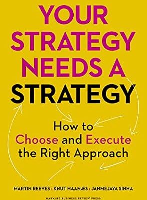 خرید و دانلود نسخه کامل کتاب Your Strategy Needs a Strategy: How to Choose and Execute the Right Approach