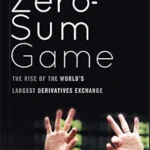 خرید و دانلود نسخه کامل کتاب Zero-Sum Game: The Rise of the World’s Largest Derivatives Exchange