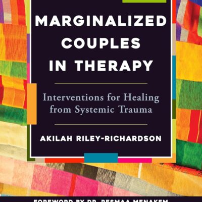 خرید و دانلود نسخه کامل کتاب Marginalized Couples in Therapy: Interventions for Healing from Systemic Trauma