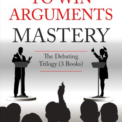 خرید و دانلود نسخه کامل کتاب Debating to Win Arguments Mastery: The Debating Trilogy | کتاب خارجی | کتاب زبان اصلی